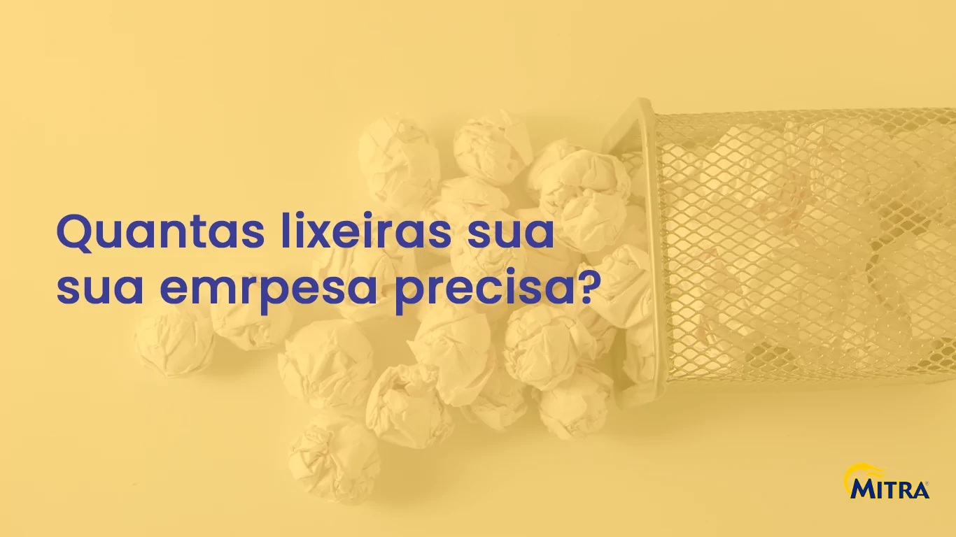Quantas lixeiras sua empresa precisa ter?